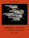 L'uvre grave de Mario Avati 1955 - 1960 Tome 2