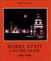 L'uvre grave de Mario Avati 1984 - 1990 Tome 6