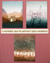 L'Homme qui plantait des arbres - The Man who planted trees [suite]