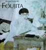 FOUJITA, SA VIE, SON UVRE - Volume I