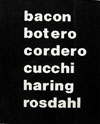 Photos de Keith Haring - Francis Bacon - Fernando Botero - Horacio Cordero - Enzo Cucchi - Erik Rosdahl