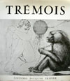 Trmois, Gravures Monotypes