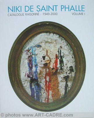 Catalogue raisonn  - Peintures, Tirs, Assemblages, Reliefs 1949-2000 